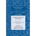 Islamic Capital Markets: Volatility, Performance and Stability