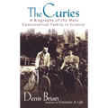 The Curies: A Biography of the Most Controversial Family in Science