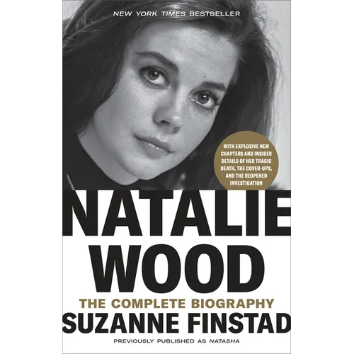 Natalie Wood: The Complete Biography