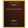 Secret Rosicrucian History