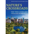 Nature's Crossroads: The Twin Cities and Greater Minnesota