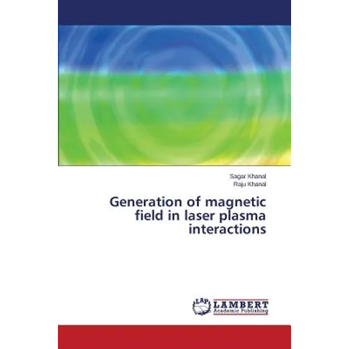 Generation of Magnetic Field in Laser Plasma Interactions