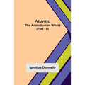 Atlantis, The Antediluvian World (Part - II)