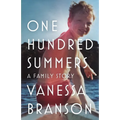 One Hundred Summers: A Family Story