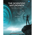 The scientific Naturopath A leap into the evidence behind naturopathy philosophies