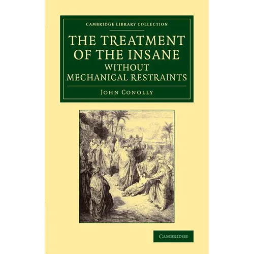 The Treatment of the Insane Without Mechanical Restraints