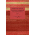 Travels in the Levant: The Observations of Pierre Belon of Le Mans on Many Singularities and Memorable Things Found in Greece, Turkey, Judaea