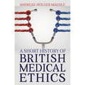 A Short History of British Medical Ethics