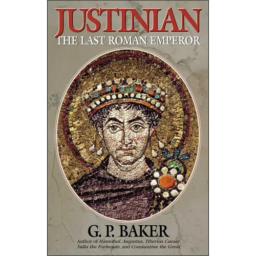 Justinian: The Last Roman Emporer