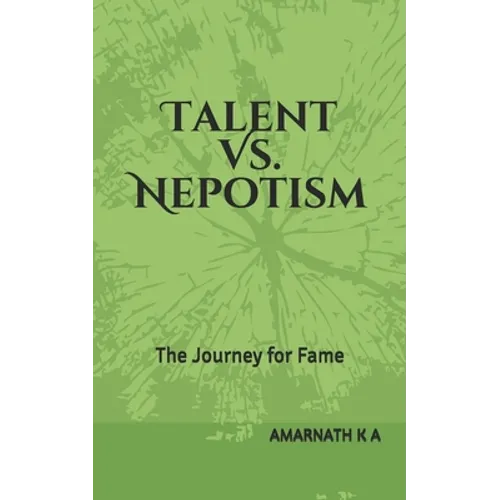 Talent Vs. Nepotism: The Journey for Fame