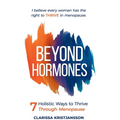 Beyond Hormones: 7 Holistic Ways to Thrive Through Menopause