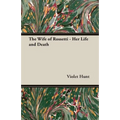 The Wife of Rossetti - Her Life and Death
