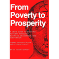 From Poverty To Prosperity: A CEO's Guide to Fighting Poverty Through Business, Leadership, and Innovation