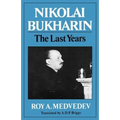Nikolai Bukharin: The Last Years