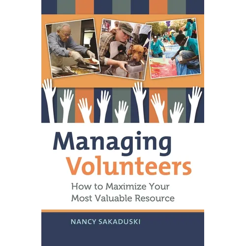 Managing Volunteers: How to Maximize Your Most Valuable Resource