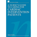 A Nurse's Guide to Caring for Cardiac Intervention Patients