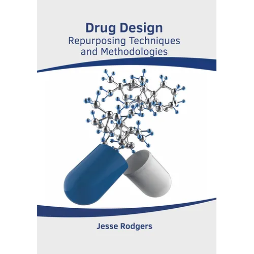 Drug Design: Repurposing Techniques and Methodologies