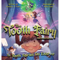 The Tooth Fairy Adventures: Tooth Fairies Do Exist