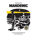 Mandemic: A Tale of a Man Who Didn't Like to Be Told What to Do