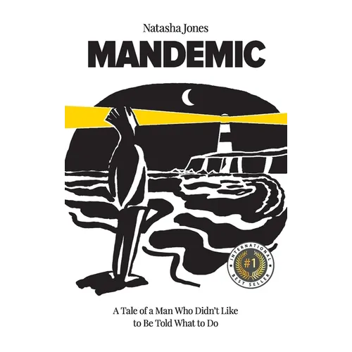 Mandemic: A Tale of a Man Who Didn't Like to Be Told What to Do