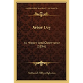 Arbor Day: Its History And Observance (1896)