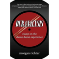 Duranalysis: Essays on the Duran Duran Experience