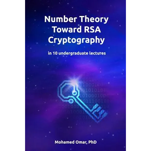Number Theory Toward RSA Cryptography: in 10 Undergraduate Lectures
