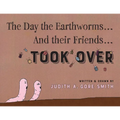 The Day the Earthworms... And their Friends... Took Over