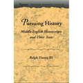 Pursuing History: Middle English Manuscripts and Their Texts