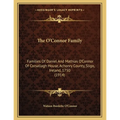 The O'Connor Family: Families Of Daniel And Mathias O'Connor Of Corsallagh House, Achonry County, Sligo, Ireland, 1750 (1914)