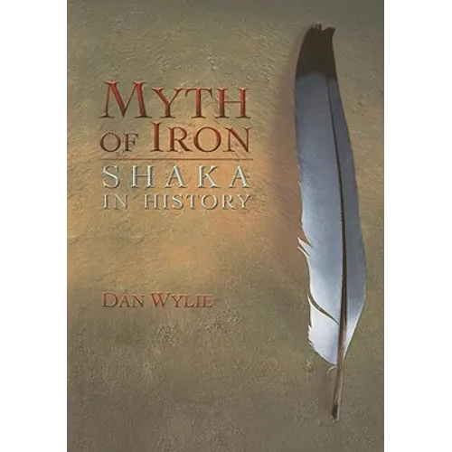 Myth of Iron: Shaka in History