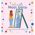 Hero of Hope: Meet Dana