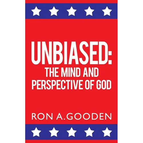 Unbiased: The Mind and Perspective of God