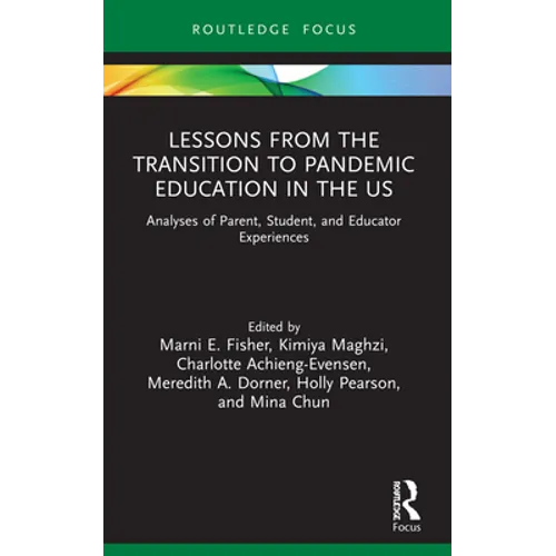 Lessons from the Transition to Pandemic Education in the US: Analyses of Parent, Student, and Educator Experiences