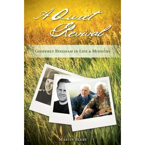 A Quiet Revival: Geoffrey Bingham in Life and Ministry