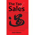 The Tao of Sales: A Conversation About Simple and Fundamental Methods for Success for Sales Managers and Sales People
