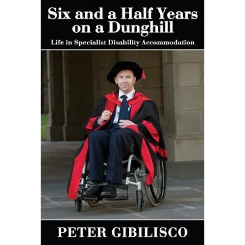 Six and a Half Years on a Dunghill: Life in Specialist Disability Accommodation