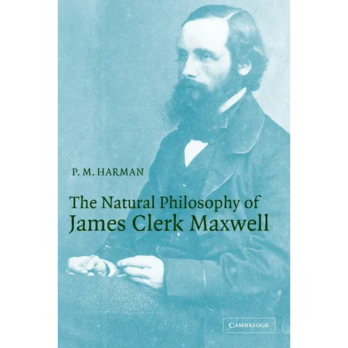 The Natural Philosophy of James Clerk Maxwell
