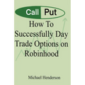 How To Successfully Day Trade Options on Robinhood