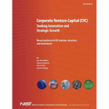 Corporate Venture Capital (CVC) Seeking Innovation and Strategic Growth: Recent Patterns in CVC Mission, Structure and Investment