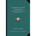Carriages And Coaches: Their History And Their Evolution (1912)
