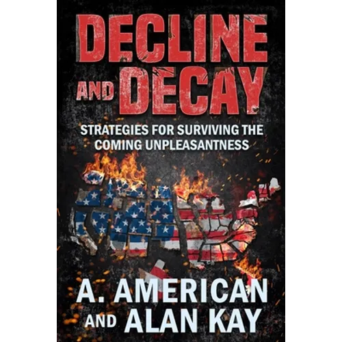 Decline and Decay: Strategies for Surviving the Coming Unpleasantness