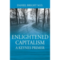 Enlightened Capitalism: A Keynes Primer - Second Edition