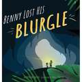 Benny Lost His Blurgle