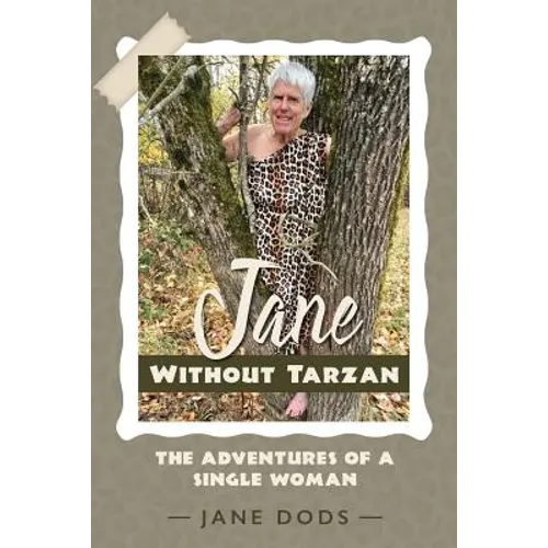 Jane Without Tarzan: The Adventures of a Single Woman