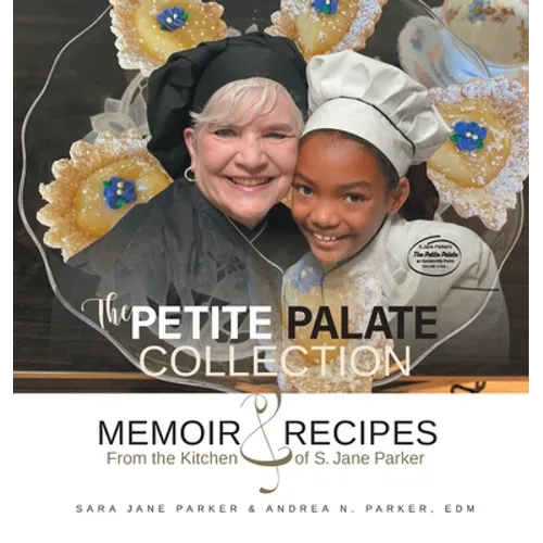 The Petite Palate Collection: Memoir and Recipes from the Kitchen of S. Jane Parker