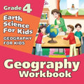 Grade 4 Geography Workbook: Earth Science For Kids (Geography For Kids)