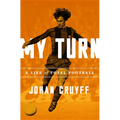 My Turn: A Life of Total Football