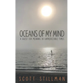 Oceans Of My Mind: A Quest For Meaning In Unpredictable Times
