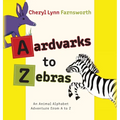 Aardvarks to Zebras: An Animal Alphabet Adventure from A to Z